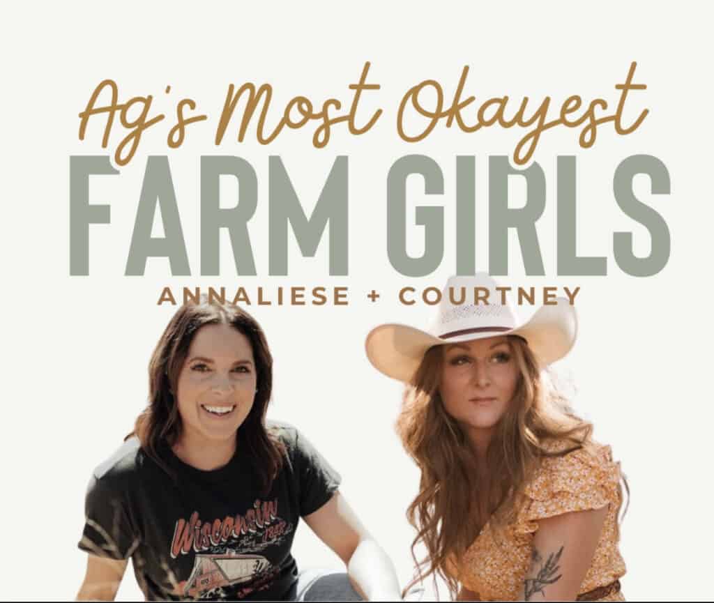 Ag's Most Okayest Farm Girls - with Annaliese and Courtney