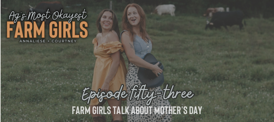 Farm Girls Talk About Mother's Day {Episode 56} 1 SHOW NOTES LONG 6